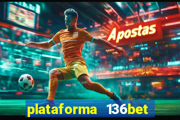 plataforma 136bet paga mesmo